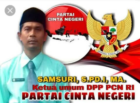 Samsuri,S.Pd.I,M.A. Selaku Ketua Umum dan Pendiri Partai Cinta Negeri , Sebagai Calon Presiden Republik Indonesia, Periode, 2029 – 2034.